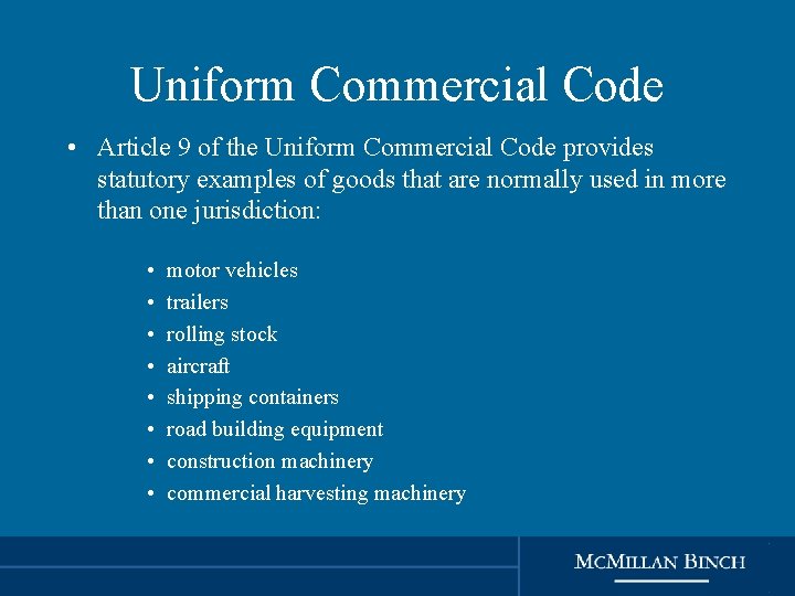 Uniform Commercial Code • Article 9 of the Uniform Commercial Code provides statutory examples