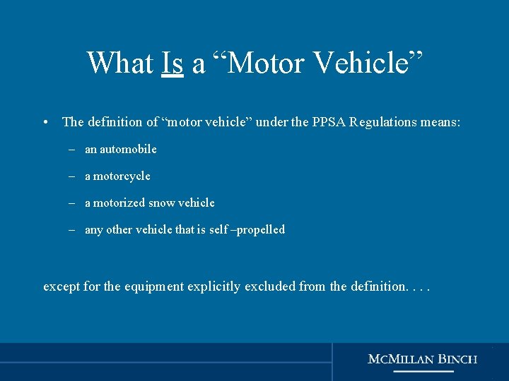 What Is a “Motor Vehicle” • The definition of “motor vehicle” under the PPSA