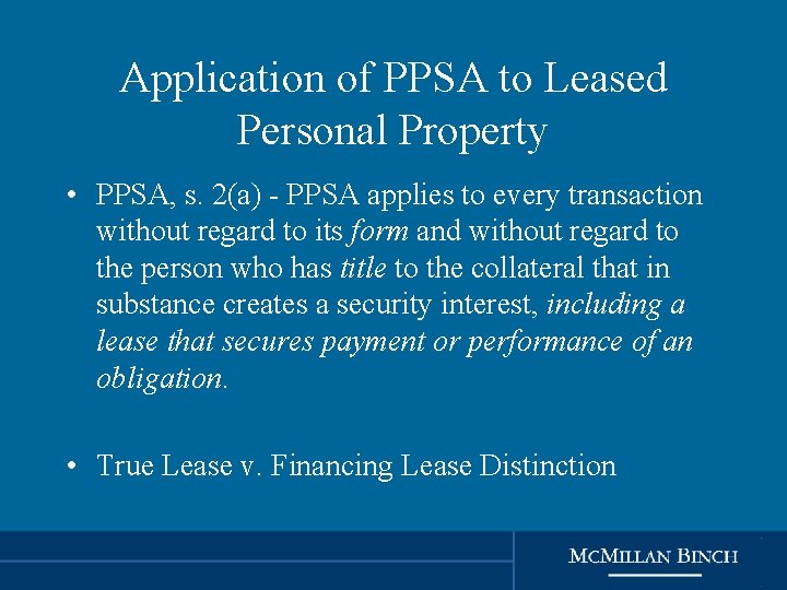 Application of PPSA to Leased Personal Property • PPSA, s. 2(a) - PPSA applies