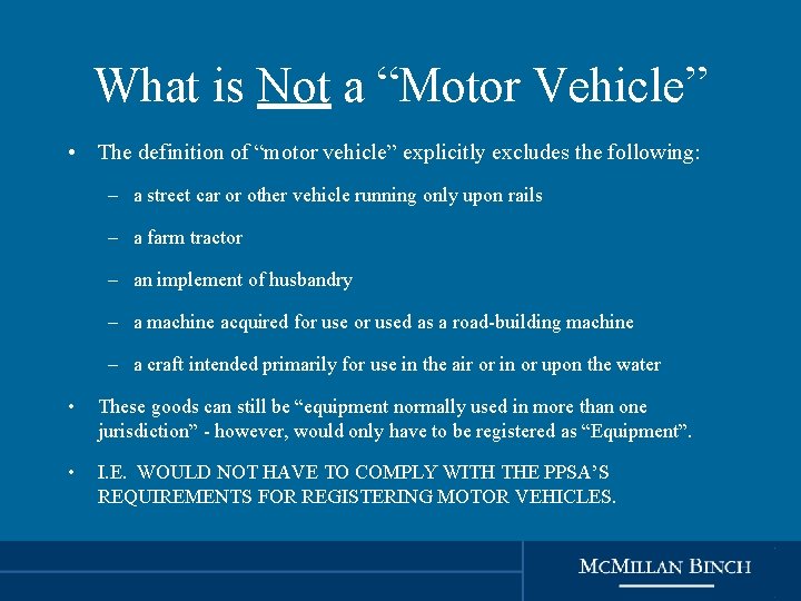 What is Not a “Motor Vehicle” • The definition of “motor vehicle” explicitly excludes