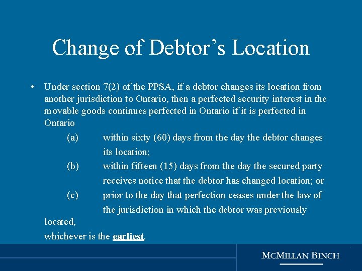 Change of Debtor’s Location • Under section 7(2) of the PPSA, if a debtor