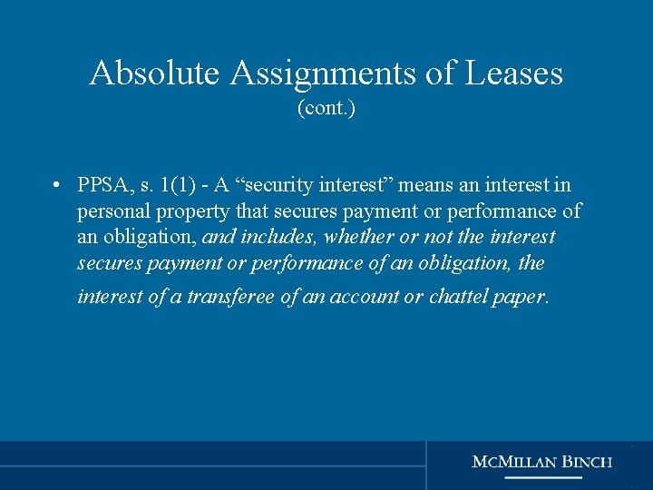 Absolute Assignments of Leases (cont. ) • PPSA, s. 1(1) - A “security interest”
