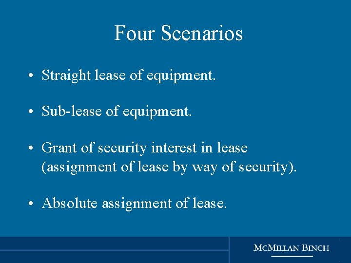 Four Scenarios • Straight lease of equipment. • Sub-lease of equipment. • Grant of