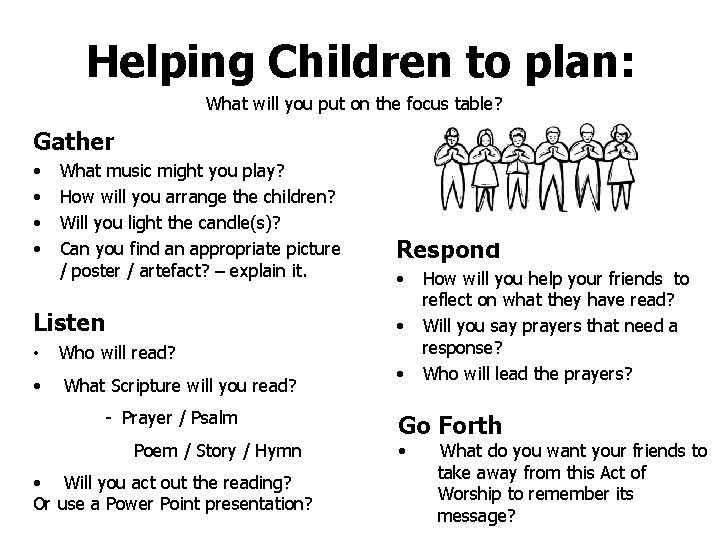 Helping Children to plan: What will you put on the focus table? Gather •