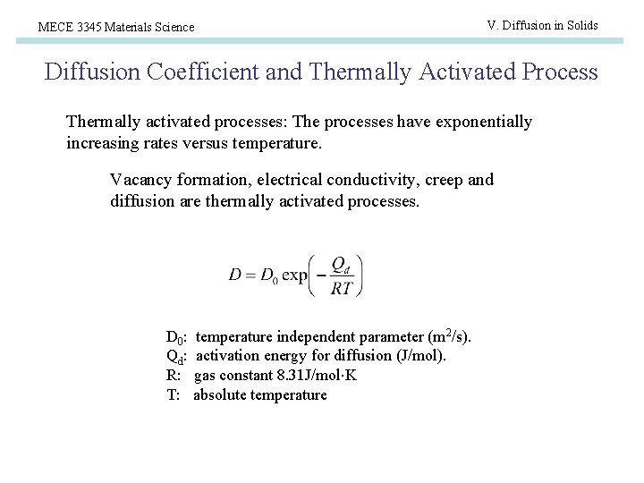 MECE 3345 Materials Science V. Diffusion in Solids Diffusion Coefficient and Thermally Activated Process