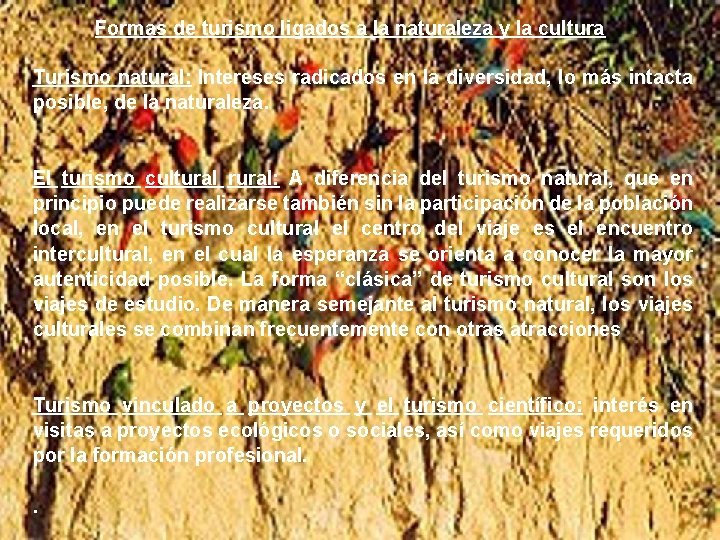 Formas de turismo ligados a la naturaleza y la cultura Turismo natural: Intereses radicados