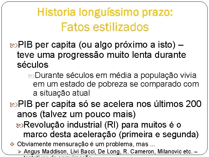  PIB per capita (ou algo próximo a isto) – teve uma progressão muito