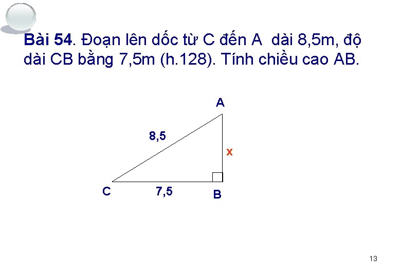 Bài 54. Đoạn lên dốc từ C đến A dài 8, 5 m, độ