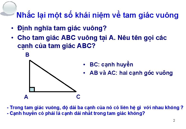 Nhắc lại một số khái niệm về tam giác vuông • Định nghĩa tam