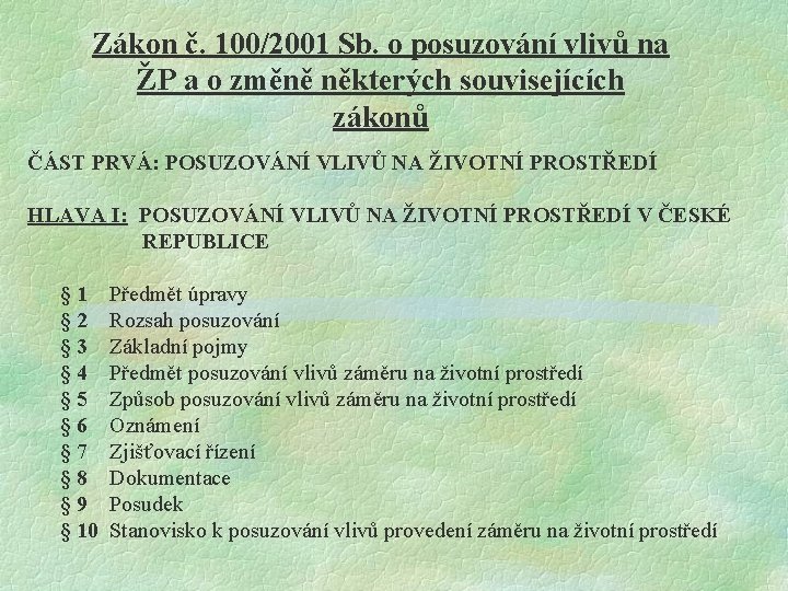 Zákon č. 100/2001 Sb. o posuzování vlivů na ŽP a o změně některých souvisejících