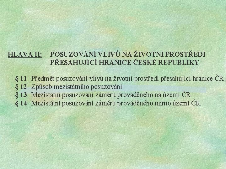 HLAVA II: § 11 § 12 § 13 § 14 POSUZOVÁNÍ VLIVŮ NA ŽIVOTNÍ