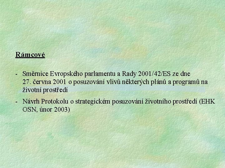 Rámcové - Směrnice Evropského parlamentu a Rady 2001/42/ES ze dne 27. června 2001 o