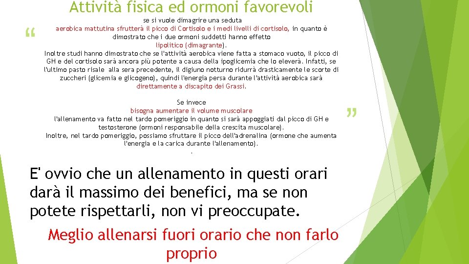 Attività fisica ed ormoni favorevoli “ se si vuole dimagrire una seduta aerobica mattutina