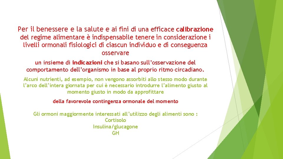 Per il benessere e la salute e ai fini di una efficace calibrazione del