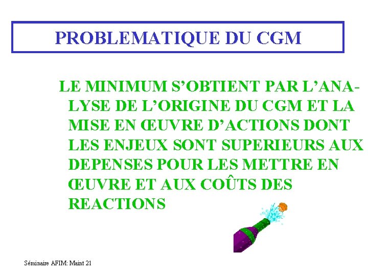 PROBLEMATIQUE DU CGM LE MINIMUM S’OBTIENT PAR L’ANALYSE DE L’ORIGINE DU CGM ET LA