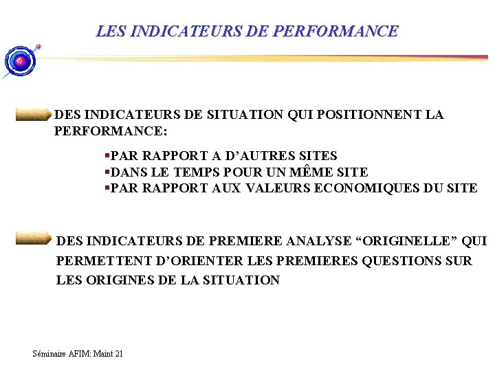 LES INDICATEURS DE PERFORMANCE DES INDICATEURS DE SITUATION QUI POSITIONNENT LA PERFORMANCE: §PAR RAPPORT