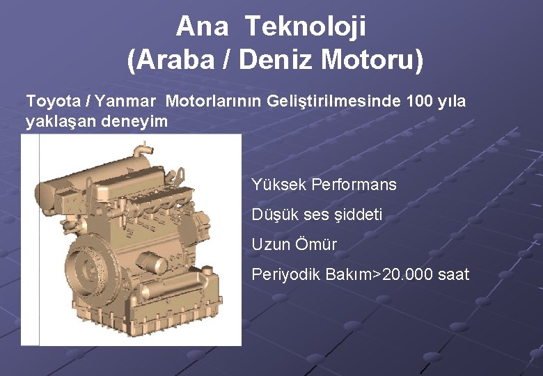 Ana Teknoloji (Araba / Deniz Motoru) Toyota / Yanmar Motorlarının Geliştirilmesinde 100 yıla yaklaşan