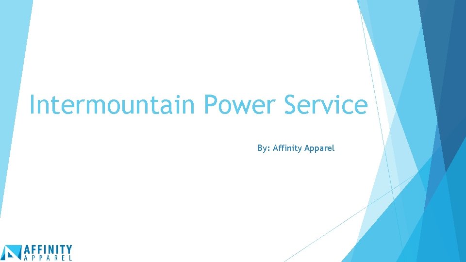 Intermountain Power Service By: Affinity Apparel 