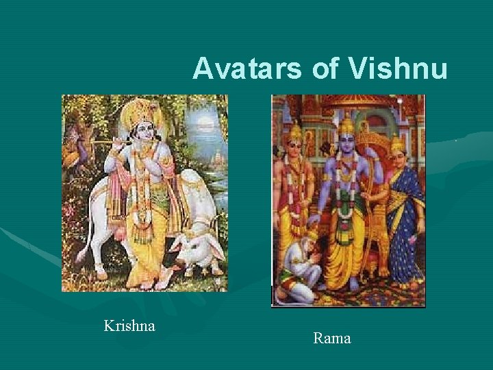 Avatars of Vishnu Krishna Rama 