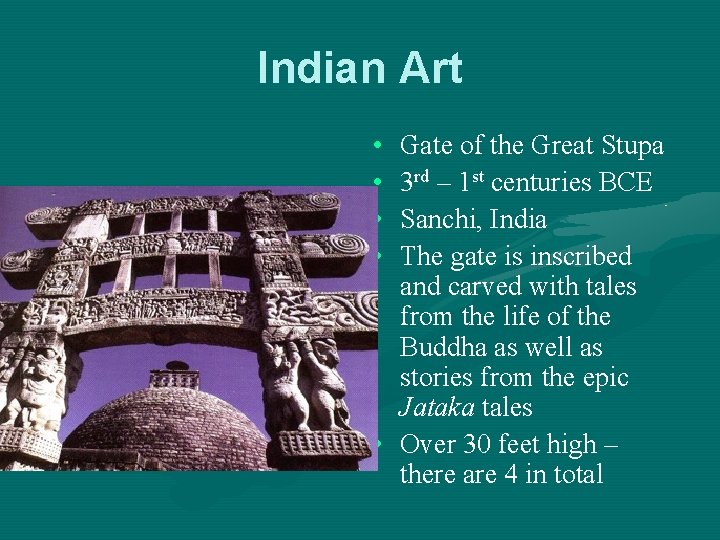 Indian Art • • Gate of the Great Stupa 3 rd – 1 st