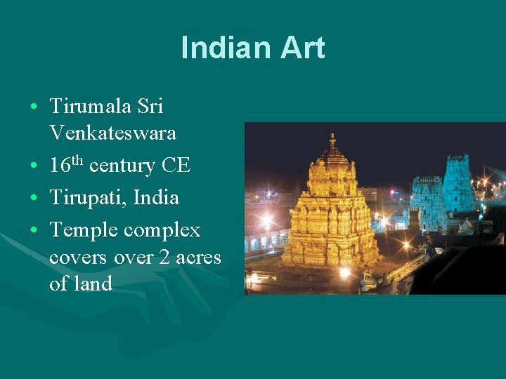 Indian Art • Tirumala Sri Venkateswara • 16 th century CE • Tirupati, India