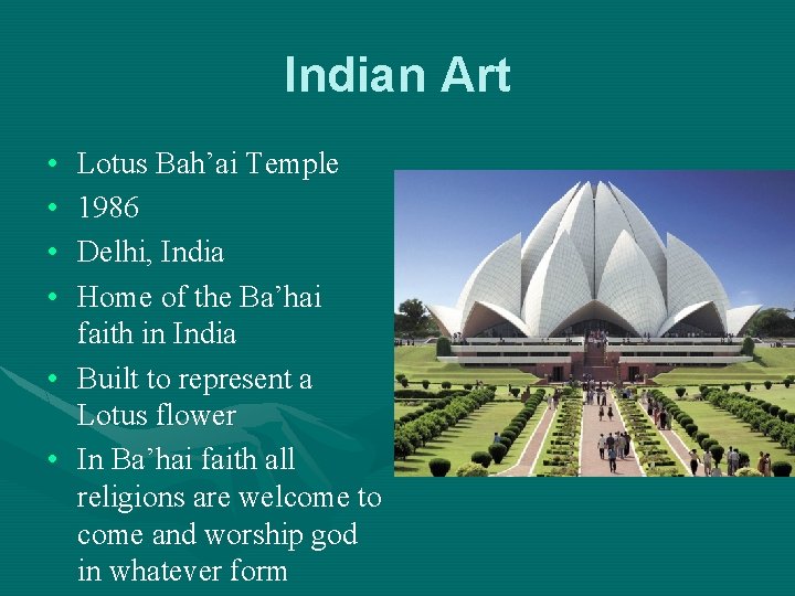 Indian Art • • Lotus Bah’ai Temple 1986 Delhi, India Home of the Ba’hai