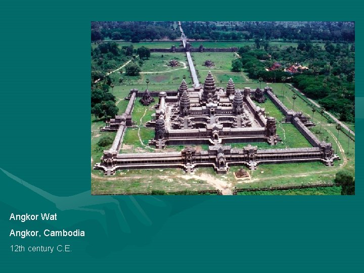 Angkor Wat Angkor, Cambodia 12 th century C. E. 