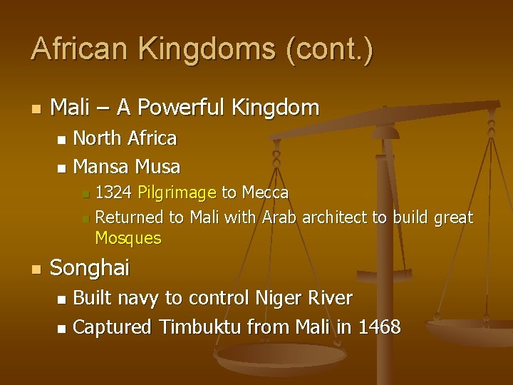 African Kingdoms (cont. ) n Mali – A Powerful Kingdom North Africa n Mansa