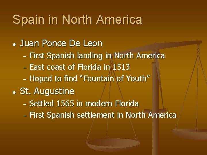 Spain in North America ● Juan Ponce De Leon First Spanish landing in North