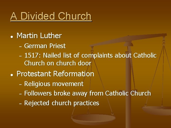 A Divided Church ● Martin Luther German Priest − 1517: Nailed list of complaints