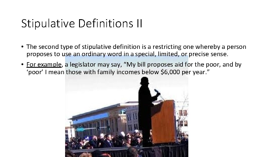 Stipulative Definitions II • The second type of stipulative definition is a restricting one