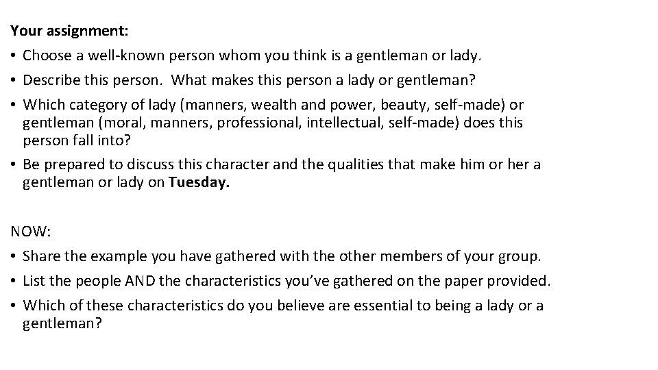 Your assignment: • Choose a well-known person whom you think is a gentleman or