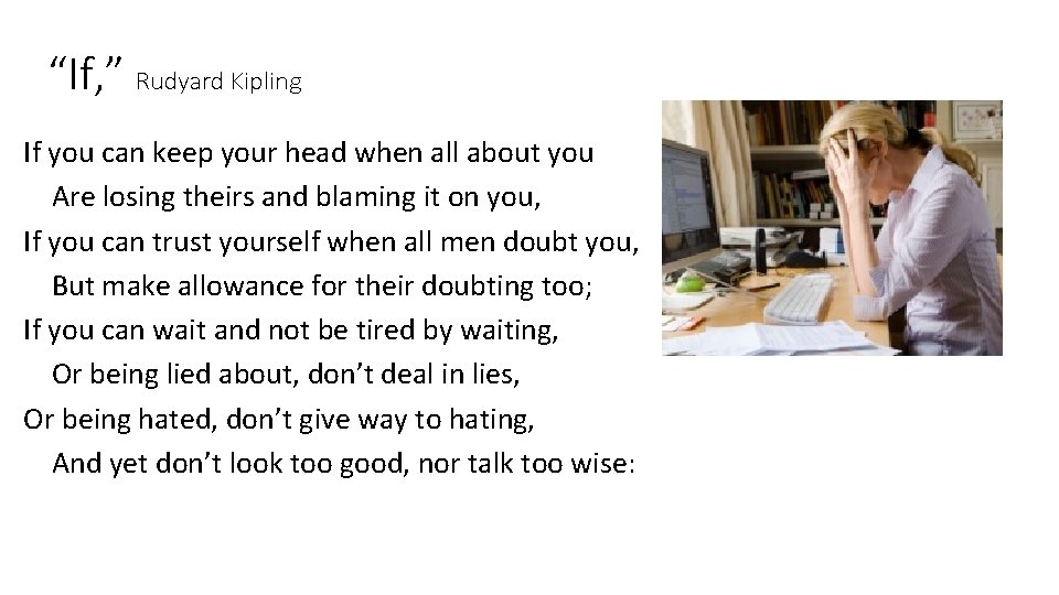 “If, ” Rudyard Kipling If you can keep your head when all about you