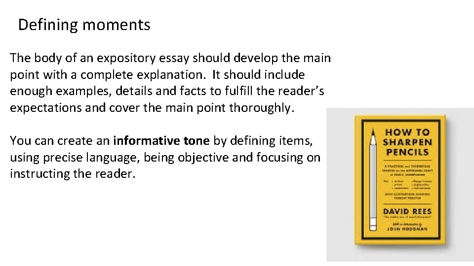 Defining moments The body of an expository essay should develop the main point with