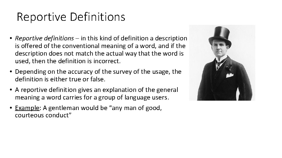 Reportive Definitions • Reportive definitions – in this kind of definition a description is