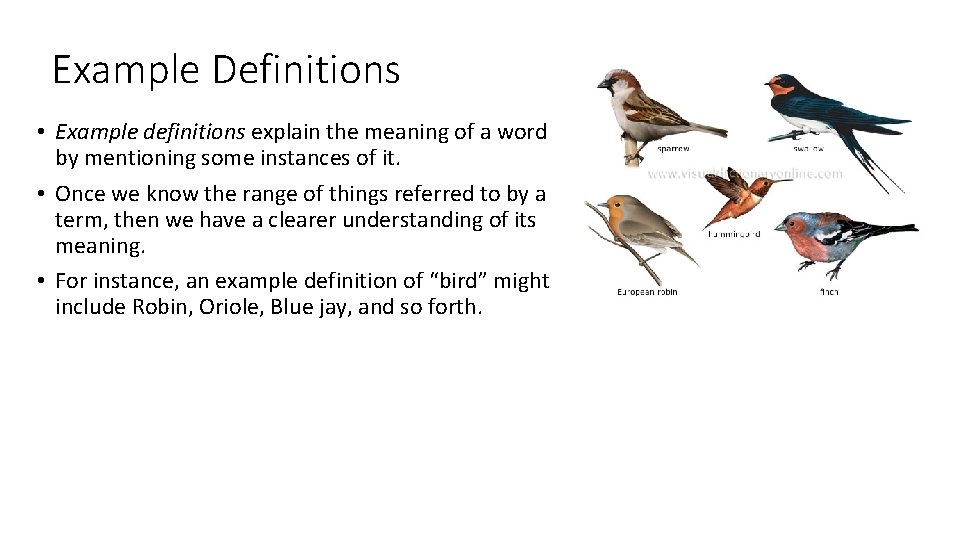 Example Definitions • Example definitions explain the meaning of a word by mentioning some