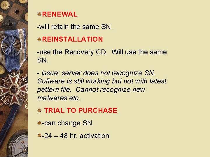 RENEWAL -will retain the same SN. REINSTALLATION -use the Recovery CD. Will use the