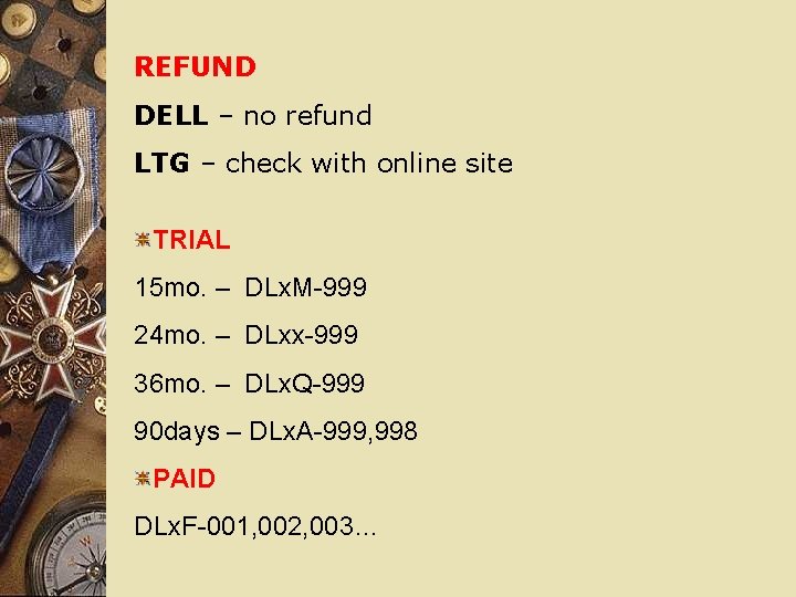 REFUND DELL – no refund LTG – check with online site TRIAL 15 mo.