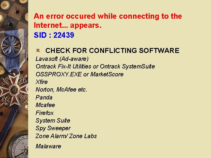 An error occured while connecting to the Internet. . . appears. SID : 22439