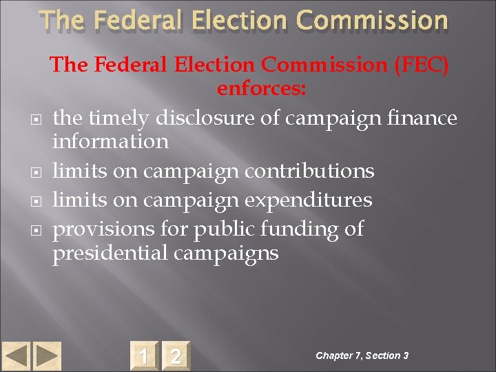 The Federal Election Commission (FEC) enforces: the timely disclosure of campaign finance information limits