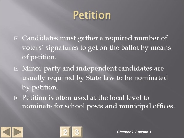 Petition Candidates must gather a required number of voters’ signatures to get on the