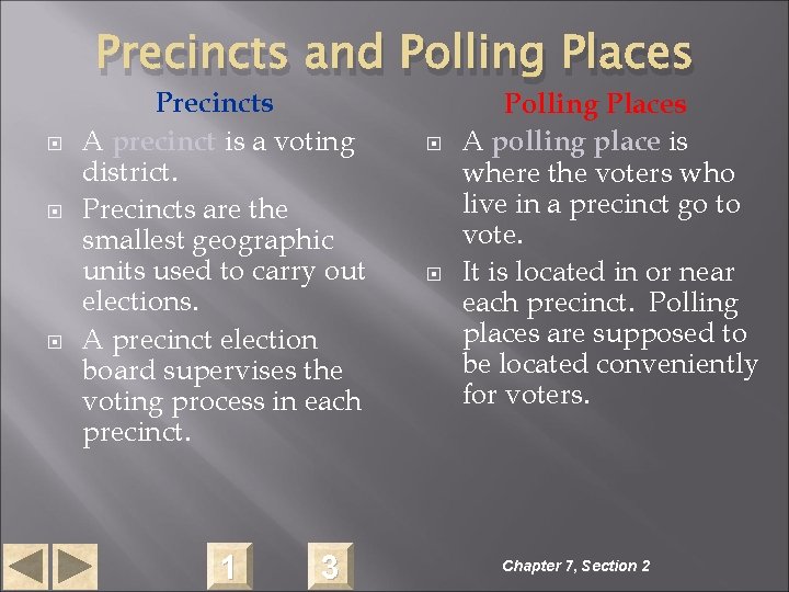 Precincts and Polling Places Precincts A precinct is a voting district. Precincts are the