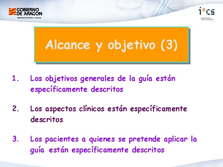 Alcance y objetivo (3) 1. Los objetivos generales de la guía están específicamente descritos