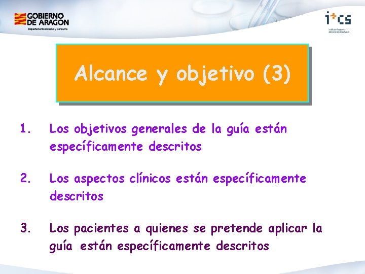 Alcance y objetivo (3) 1. Los objetivos generales de la guía están específicamente descritos