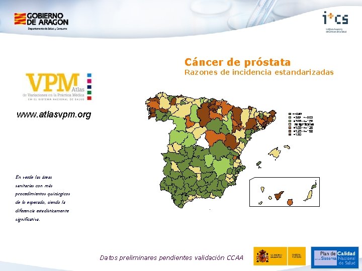 Cáncer de próstata Razones de incidencia estandarizadas www. atlasvpm. org En verde las áreas