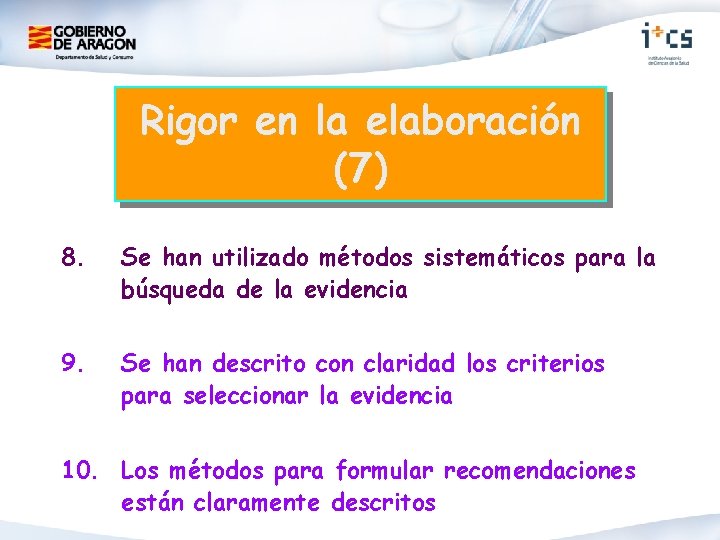 Rigor en la elaboración (7) 8. Se han utilizado métodos sistemáticos para la búsqueda