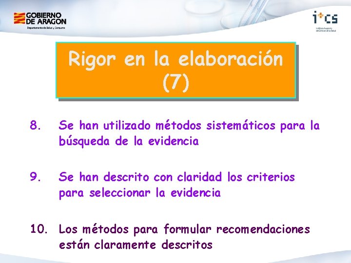 Rigor en la elaboración (7) 8. Se han utilizado métodos sistemáticos para la búsqueda