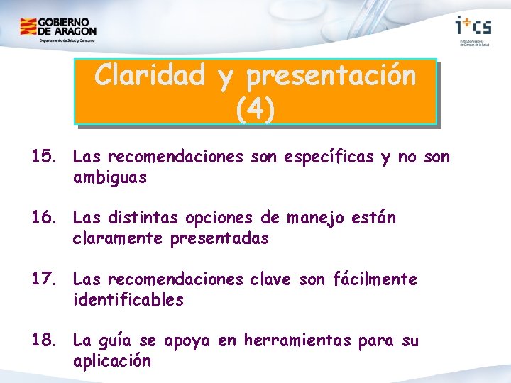 Claridad y presentación (4) 15. Las recomendaciones son específicas y no son ambiguas 16.