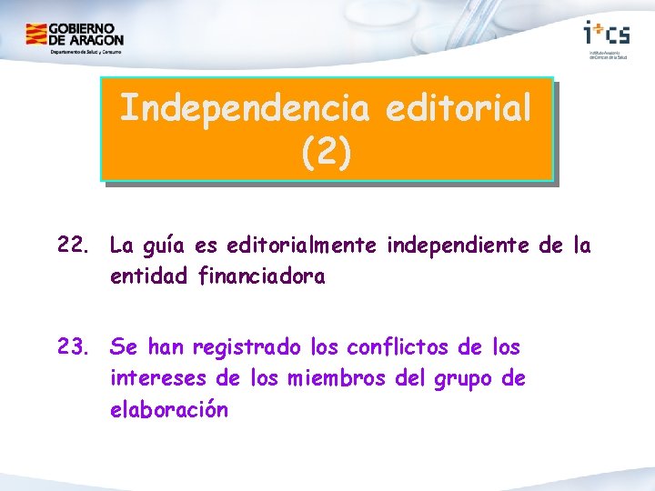 Independencia editorial (2) 22. La guía es editorialmente independiente de la entidad financiadora 23.