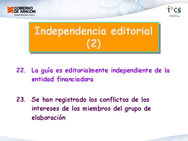 Independencia editorial (2) 22. La guía es editorialmente independiente de la entidad financiadora 23.